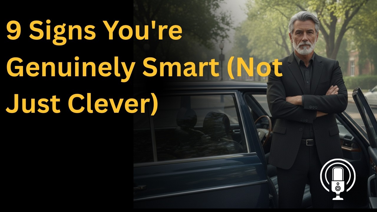 9 Signs You're Genuinely Smart (Not Just Clever)