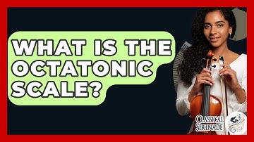 What Is The Octatonic Scale? - Classical Serenade