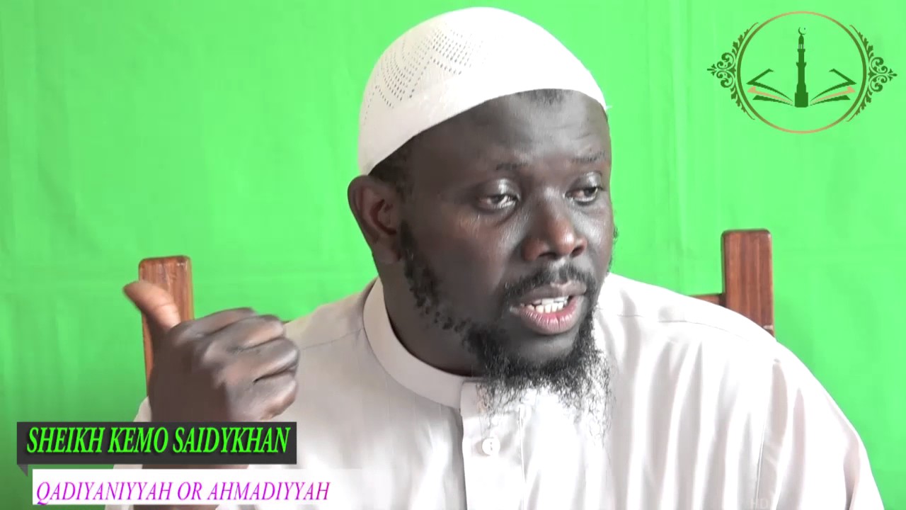 Qadiyaniyyah or Ahmandiyyah II Sheikh Kemo Saidykhan