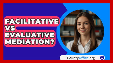 Facilitative Vs Evaluative Mediation? - CountyOffice.org