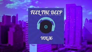 Feel The Deep - The Deep House DJs Selection - vol.36