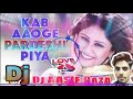 Kab aaoge pardesi piya dj dholki mix dj aasif raza