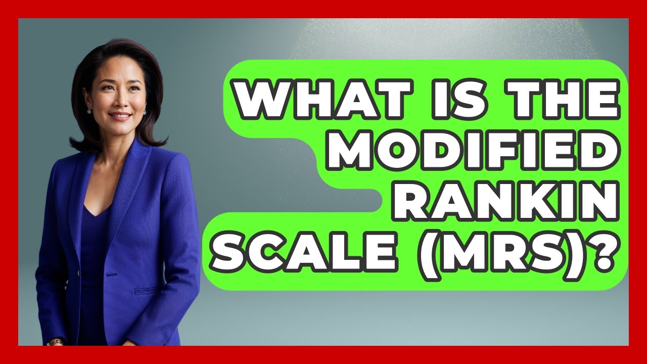 What Is The Modified Rankin Scale (mRS)? - First Response Medicine
