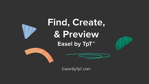 Easel by TpT™ Tutorial | Part 1: Finding, Creating, and Previewing Easel Activities