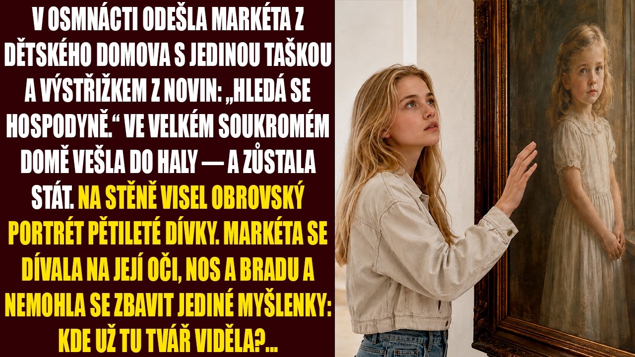 V první den nové práce v luxusním domě se Markéta zastavila u portrétu malé holčičky visícího v hale. Šedozelené oči, nos, brada – přesně ty rysy, které každé ráno viděla ve svém zrcátku v dětském...