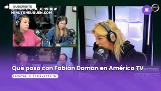 Qué pasa con Fabián Doman en América TV - Minuto Neuquén Show