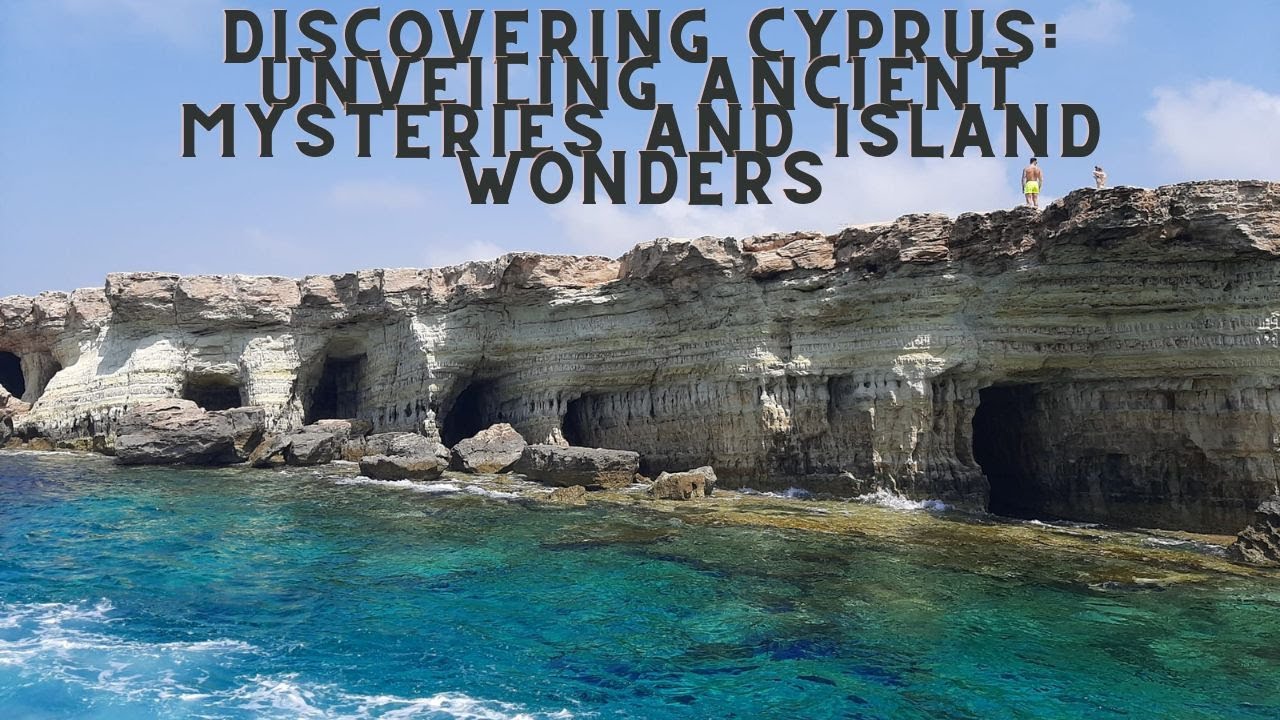 Discovering Cyprus: Unveiling Ancient Mysteries and Island Wonders
