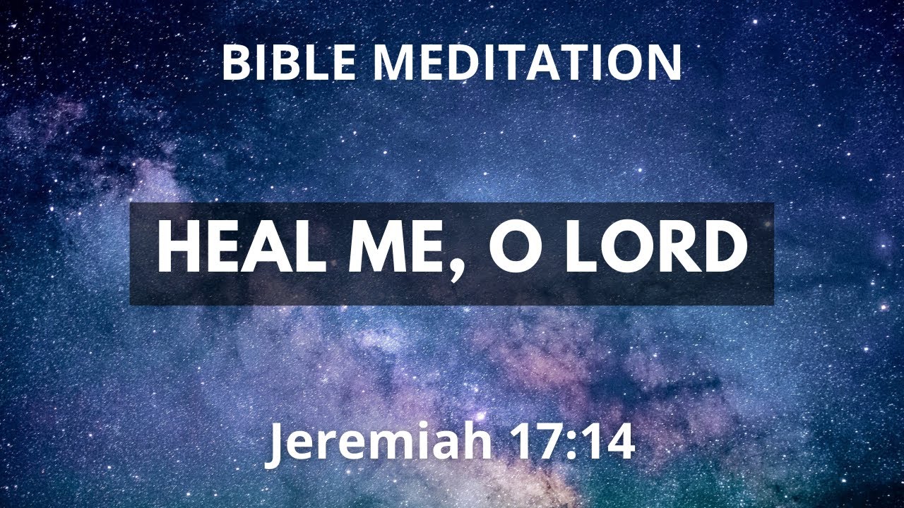 jeremiah-17-14-healing-bible-meditation-and-prayer-soak-in-the