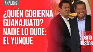 #Análisis ¬ ¿Quién gobierna Guanajuato? Nadie lo dude: El Yunque