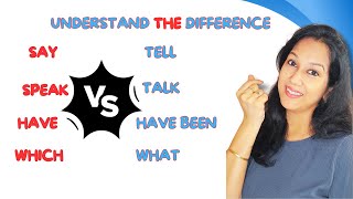 Confusing English verbs - Speak, Talk, Tell, Say, have, have been, which, what | Know the Difference