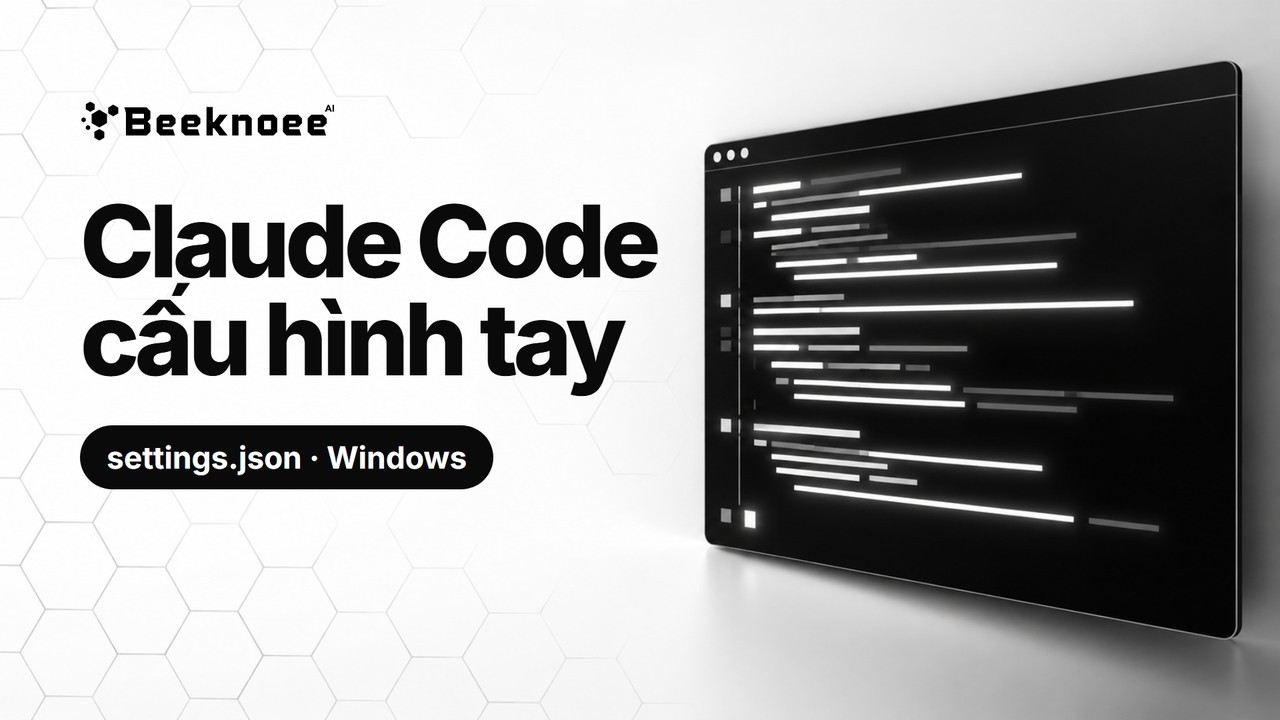 Claude Code + Bee Platform: cấu hình thủ công bằng settings.json