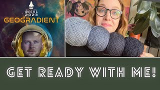 Geogradient West Knits MKAL 2023, Get Ready with Me!