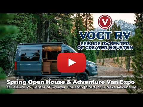 Spring Open House & Adventure Van Expo at Leisure RV Center of Greater Houston