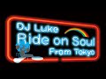 DJ LUKE 『Ride on soul』from Tokyo! 2024 Greeting for you!