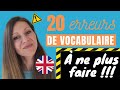  viter absolument  20 erreurs de vocabulaire les plus courantes en anglais