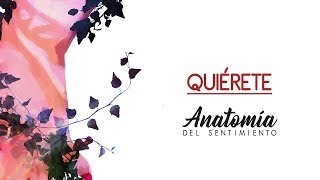 QUIÉRETE [ANATOMÍA DEL SENTIMIENTO] 2018 - Brock Ansiolitiko chords