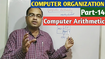 COMPUTER ORGANIZATION | Part-14 | Computer Arithmetic