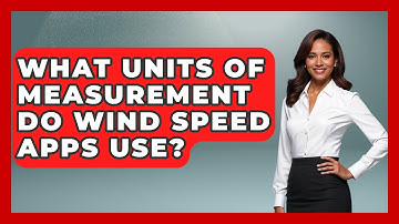 What Units Of Measurement Do Wind Speed Apps Use? - Weather Watchdog