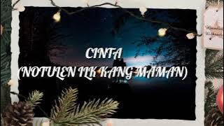 CINTA - NOTULEN KANG MAMAN ILK