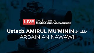 KITAB ARBAIN AN-NAWAWI | USTADZ AMIRUL MU'MININ HAFIDZAHULLAHU