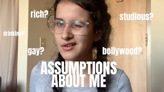 answering your assumptions about me!!