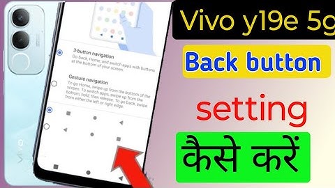 Vivo y19e back button setting | Vivo y19e me back button kaise lagaye/navigation key setting