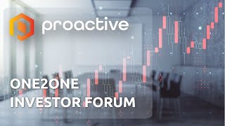 Proactive ONE2ONE Virtual Investor Forum - Thursday September 16th 2021