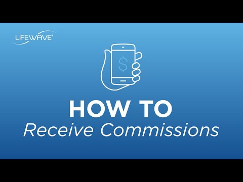 How To Receive Your LifeWave Commissions