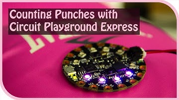 Using Circuit Playground Express to Count Punches