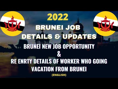2022 Brunei Job And New Visa Details & Updates | Good News For Workers Re-entry To Brunei | ENGLISH