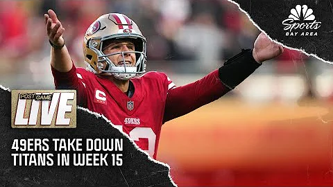 Instant reaction from 49ers' Week 15 win vs. Titans to keep pace in NFC West | NBC Sports Bay Area