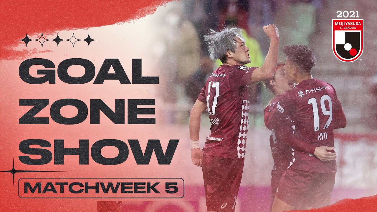 The J1 GOALZONE Show | Matchweek 5 | 2021 | J.LEAGUE