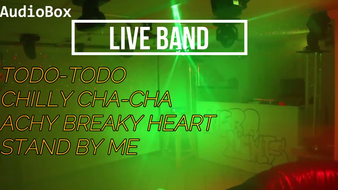 TODO-TODO || CHILLY CHA-CHA || ACHY BREAKY HEART || STAND BY ME || LIVE BAND