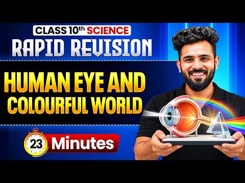 Human Eye And Colourful World in 23 Minutes ⚡ | Class 10 Science RAPID REVISION | Akshay Sir