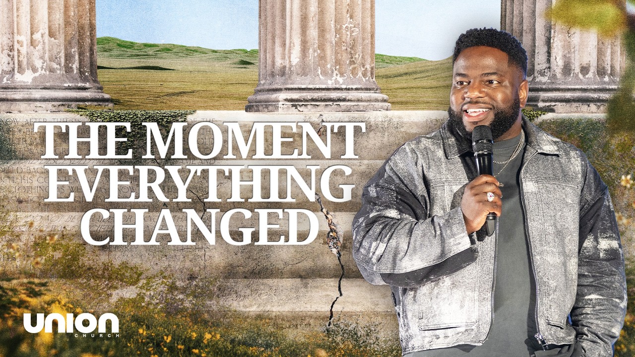 The Moment Everything Changed | Pastor Brian Bullock | Union Church Charlotte