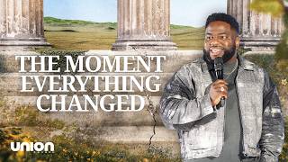 The Moment Everything Changed | Pastor Brian Bullock | Union Church Charlotte