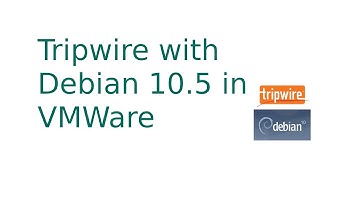 Debian 10.5/VMWare/Tripwire host based intrusion detection system installation and configuration
