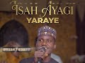 Isah Ayagi Yaraye Full Song