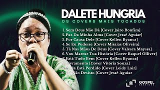 Dalete Hungria | Os Melhores Covers [Vol. 6]