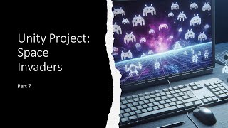 Unity Project: Space Invaders - Part 7