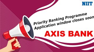 Axis Bank Priority Banking Programme | Application Window Closes Soon | PBRM Programme |🔥🔥
