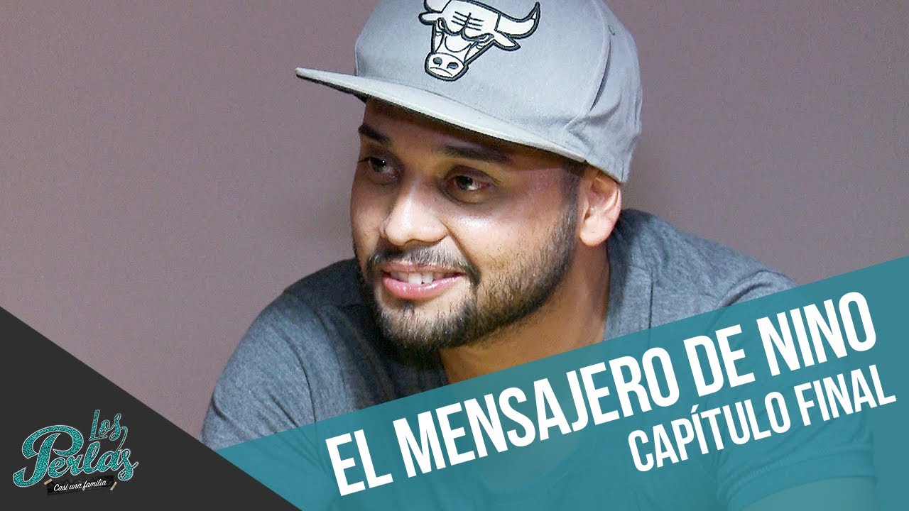 El mensajero de Nino | Capítulo final | Los Perlas