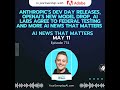 Ep 774: Anthropic’s Dev Day releases, OpenAI’s new model drop, AI labs agree to federal testing a...