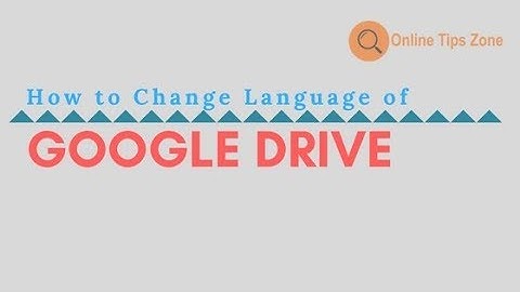 How to change Language in Google Drive