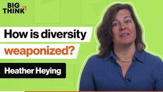 How is diversity being weaponized? | Heather Heying | Big Think