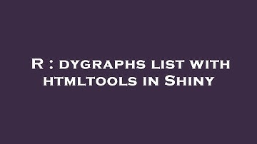 R : dygraphs list with htmltools in Shiny