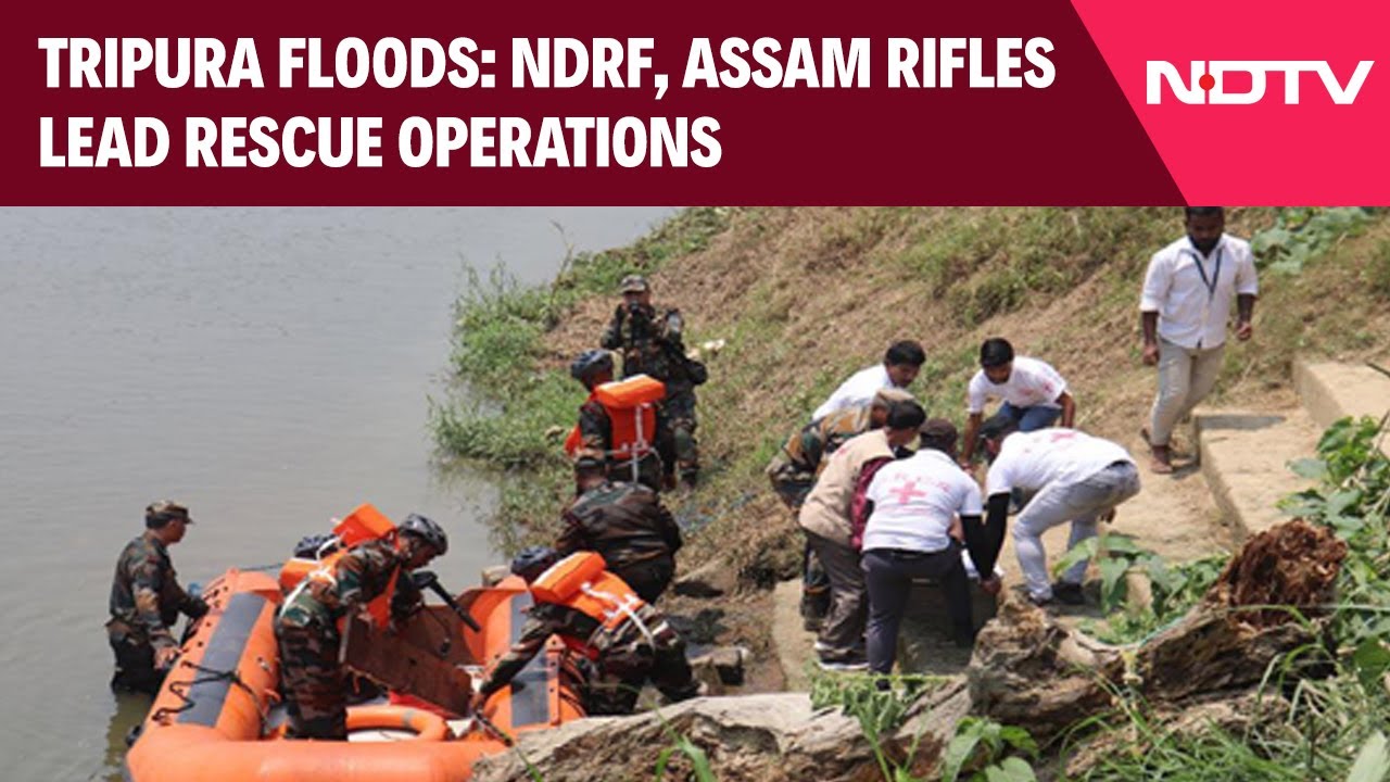 Tripura Flood News | Tripura Floods: NDRF, Assam Rifles Lead Rescue ...