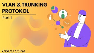 VLAN & Trunking Protocol (Konsep Dasar & Konfigurasi Awal)