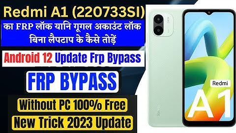 Redmi A1 2022 FRP Bypass Android 12 | Redmi A1 (220733SI) Google Account Bypass Without Pc |