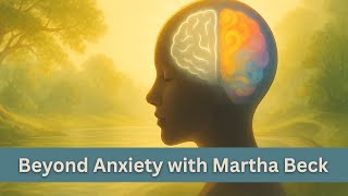 Anxiety Spirals, Calm Parenting & Creative Healing Tools with Dr. Martha Beck 9-3-25 | GPS